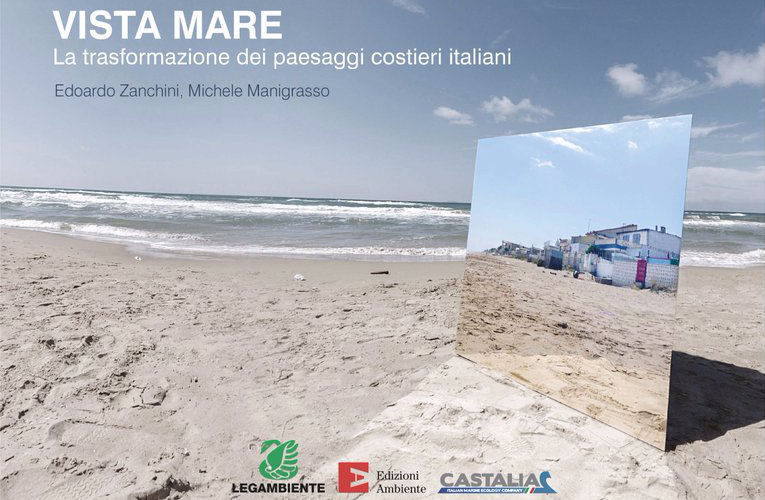 Vista mare. Le trasformazioni dei paesaggi costieri italiani” - il Dossier di Legambiente